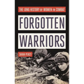 Forgotten Warriors: The Long History of Women in Combat