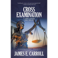 Cross Examination: A Jamie Carson Legal Thriller
