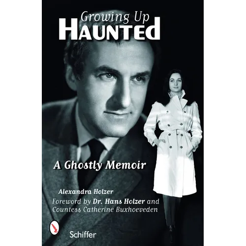 Growing Up Haunted: A Ghostly Memoir