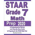 STAAR Grade 7 Math Prep 2020: A Comprehensive Review and Step-By-Step Guide to Preparing for the STAAR Math Test