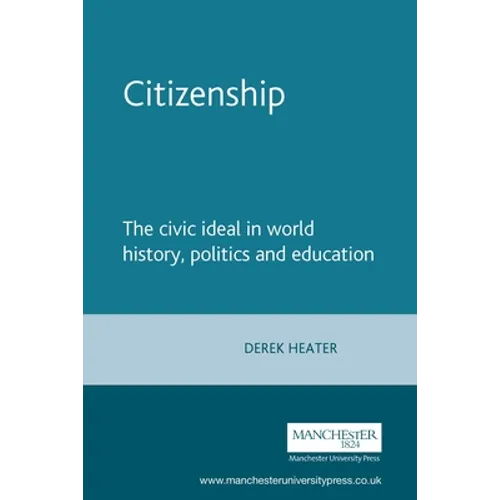 Citizenship: The Civic Ideal in World History, Politics and Education