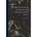 Correlation of Tension and Torsion Creep Data.