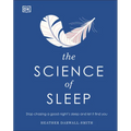 The Science of Sleep: Stop Chasing a Good Night's Sleep and Let It Find You