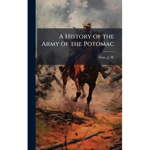 A History of the Army of the Potomac