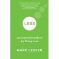 Less: Accomplishing More by Doing Less