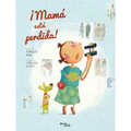 ¡Mamá Está Perdida! / Mom Got Lost!