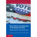 Race, Reform, and Regulation of the Electoral Process: Recurring Puzzles in American Democracy
