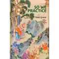 So We Practice