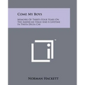 Come My Boys: Memoirs of Thirty-Four Years on the American Stage and a Lifetime in Theta Delta Chi