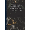 A Text-book of Applied Mechanics and Mechanical Engineering ..; 1
