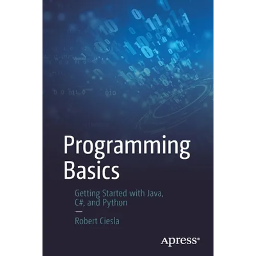 Programming Basics: Getting Started with Java, C#, and Python