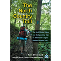 The North Country Trail: The Best Walks, Hikes, and Backpacking Trips on America's Longest National Scenic Trail