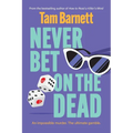 Never Bet on the Dead