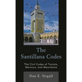 The Santillana Codes: The Civil Codes of Tunisia, Morocco, and Mauritania