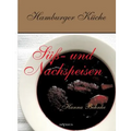 Hamburger Küche: Süß- und Nachspeisen. Kochbuch mit traditionellen Desserts, Gebäck, Getränken und mehr aus dem alten Hamburg