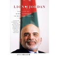 Lion of Jordan: The Life of King Hussein in War and Peace