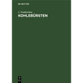 Kohlebürsten: Zugleich Eine Darstellung Des Veränderlichen Verhaltens Der Stromwendung Bei Gleichstrommaschinen