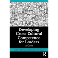 Developing Cross-Cultural Competence for Leaders: A Guide