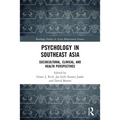 Psychology in Southeast Asia: Sociocultural, Clinical, and Health Perspectives