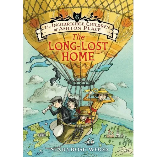 The Incorrigible Children of Ashton Place: Book VI: The Long-Lost Home