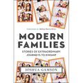 Modern Families: Stories of Extraordinary Journeys to Kinship