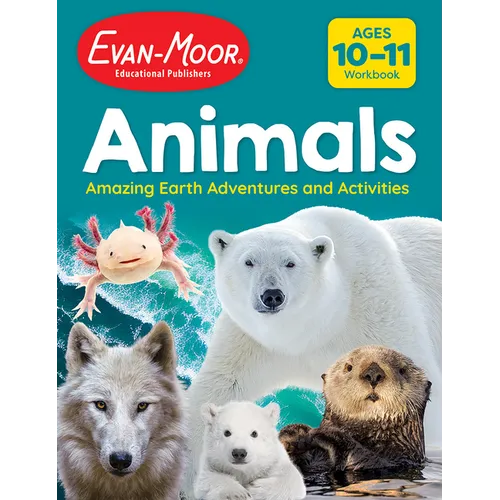Animals: Amazing Earth Adventures and Activities, Age 10 - 11 Workbook