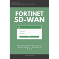 Fortigate: Fortinet SD-WAN Administration Guide 7.2.0 SDWAN NSE 4 NSE 5 NSE 6 NSE 7