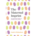 The Maternal Imprint: The Contested Science of Maternal-Fetal Effects