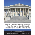 Health Care: Nutrition Research Peer Review at the National Institutes of Health: Hrd-81-95