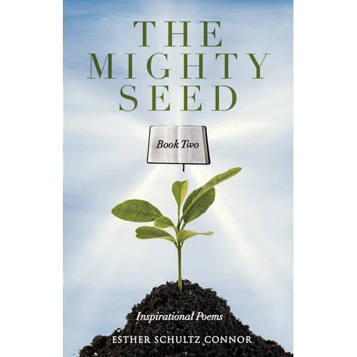 The Mighty Seed Book Two: Inspirational Poems