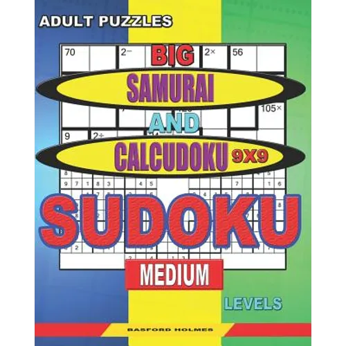 Adult puzzles. Big Samurai and Calcudoku 9x9 Sudoku. Medium levels.: Very large font. 50% of characters are displayed ("+"; "-"; "x"; "/").