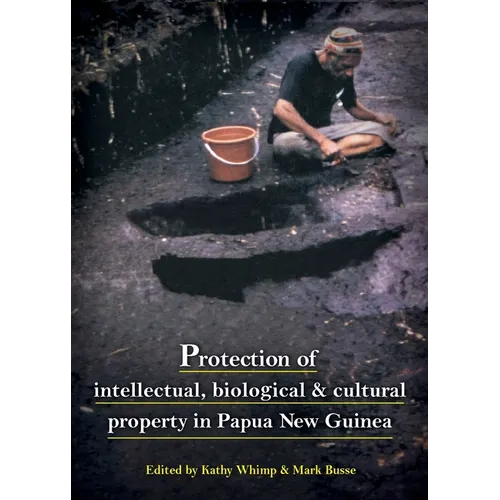 Protection of intellectual, biological & cultural property in Papua New Guinea
