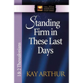 Standing Firm in These Last Days: 1 & 2 Thessalonians