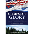 Glimpse of Glory: America in the New World Order - A Prophetic Mystery Unfolded