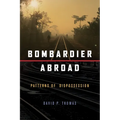 Bombardier Abroad: Patterns of Dispossession