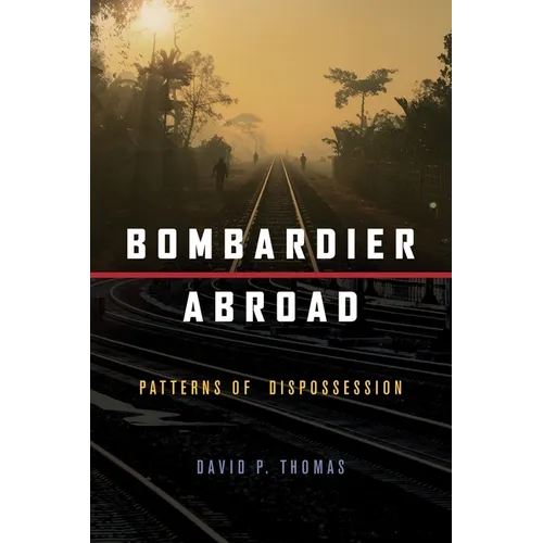 Bombardier Abroad: Patterns of Dispossession