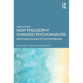 How Philosophy Changed Psychoanalysis: From Naïve Realism to Postmodernism