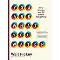 You Are What You Watch: How Movies and TV Affect Everything