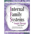 Internal Family Systems Couple Therapy Skills Manual: Healing Relationships with Intimacy from the Inside Out