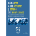 Cómo leer a las personas y obtener sus confesiones
