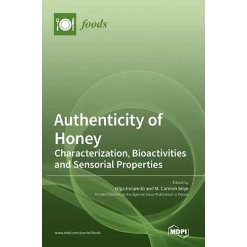 Authenticity of Honey: Characterization, Bioactivities and Sensorial Properties