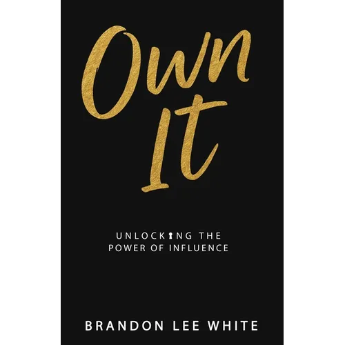 Own It: Unlocking the Power of Influence