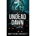 Undead Dawn: A Zombie Apocalypse Thriller