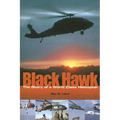 Black Hawk: The Story of a World Class Helicopter