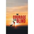The Courage To Be Blind