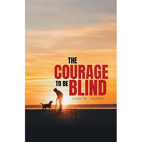 The Courage To Be Blind