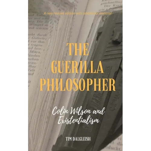 The Guerilla Philosopher: Colin Wilson and Existentialism