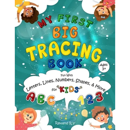 MY First Big Tracing Book - ABC & 123: Fun with Letters, Lines, Numbers, Shapes, and More for Kids Ages 3+