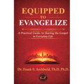 Equipped to Evangelize: A Practical Guide, to Sharing the Gospel in Everyday Life