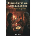 Friends, Lovers, & Other Gaslighters: 25 Tales of Terror and the Bizarre